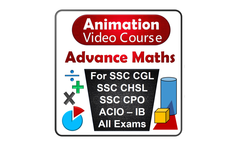 Advance Maths for SSC CGL / CHSL / CPO & ACIO IB Exams